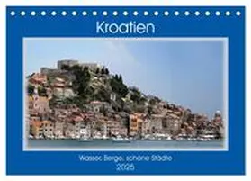 CALVENDO / Frank |  Kroatien - Wasser, Berge, schöne Städte (Tischkalender 2025 DIN A5 quer), CALVENDO Monatskalender | Sonstiges |  Sack Fachmedien