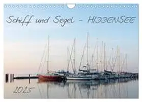 CALVENDO / Schulz |  Schiff und Segel - HIDDENSEE (Wandkalender 2025 DIN A4 quer), CALVENDO Monatskalender | Sonstiges |  Sack Fachmedien