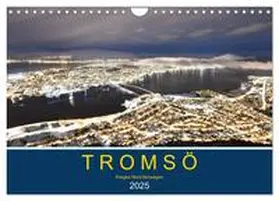 CALVENDO / STYPPA |  Tromsö, eisiges Nord-Norwegen (Wandkalender 2025 DIN A4 quer), CALVENDO Monatskalender | Sonstiges |  Sack Fachmedien
