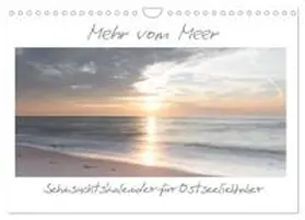 CALVENDO / Schulz |  Mehr vom Meer: Sehnsuchtskalender für Ostseeliebhaber (Wandkalender 2025 DIN A4 quer), CALVENDO Monatskalender | Sonstiges |  Sack Fachmedien