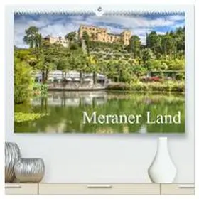 CALVENDO / photography |  Meraner Land: alpin-mediterranes Lebensgefühl (hochwertiger Premium Wandkalender 2025 DIN A2 quer), Kunstdruck in Hochglanz | Sonstiges |  Sack Fachmedien