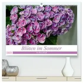CALVENDO / Boockhoff |  Blüten im Sommer (hochwertiger Premium Wandkalender 2025 DIN A2 quer), Kunstdruck in Hochglanz | Sonstiges |  Sack Fachmedien