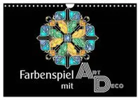CALVENDO / Lucia |  Farbenspiel mit Art Déco (Wandkalender 2025 DIN A4 quer), CALVENDO Monatskalender | Sonstiges |  Sack Fachmedien