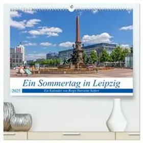CALVENDO / Harriette Seifert |  Ein Sommertag in Leipzig (hochwertiger Premium Wandkalender 2025 DIN A2 quer), Kunstdruck in Hochglanz | Sonstiges |  Sack Fachmedien