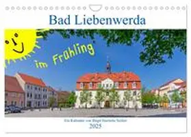 CALVENDO / Harriette Seifert |  Bad Liebenwerda im Frühling (Wandkalender 2025 DIN A4 quer), CALVENDO Monatskalender | Sonstiges |  Sack Fachmedien