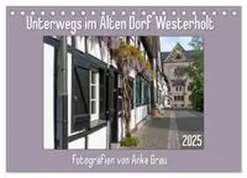 CALVENDO / Grau |  Unterwegs im Alten Dorf Westerholt (Tischkalender 2025 DIN A5 quer), CALVENDO Monatskalender | Sonstiges |  Sack Fachmedien