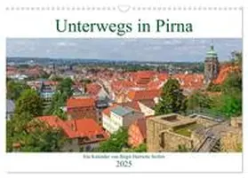 CALVENDO / Harriette Seifert |  Unterwegs in Pirna (Wandkalender 2025 DIN A3 quer), CALVENDO Monatskalender | Sonstiges |  Sack Fachmedien