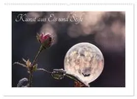 CALVENDO / Fleischer |  Kunst aus Eis und Seife (Wandkalender 2025 DIN A2 quer), CALVENDO Monatskalender | Sonstiges |  Sack Fachmedien