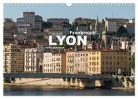 CALVENDO / Schickert |  Frankreich - Lyon (Wandkalender 2025 DIN A3 quer), CALVENDO Monatskalender | Sonstiges |  Sack Fachmedien