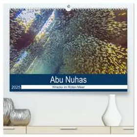 CALVENDO / Eberschulz |  Abu Nuhas - Wracks im Roten Meer (hochwertiger Premium Wandkalender 2025 DIN A2 quer), Kunstdruck in Hochglanz | Sonstiges |  Sack Fachmedien