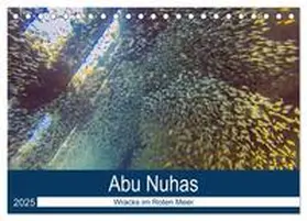 CALVENDO / Eberschulz |  Abu Nuhas - Wracks im Roten Meer (Tischkalender 2025 DIN A5 quer), CALVENDO Monatskalender | Sonstiges |  Sack Fachmedien