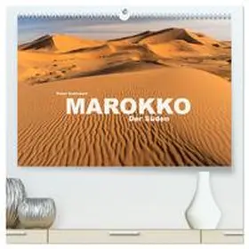 CALVENDO / Schickert |  Marokko - Der Süden (hochwertiger Premium Wandkalender 2025 DIN A2 quer), Kunstdruck in Hochglanz | Sonstiges |  Sack Fachmedien