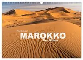 CALVENDO / Schickert |  Marokko - Der Süden (Wandkalender 2025 DIN A3 quer), CALVENDO Monatskalender | Sonstiges |  Sack Fachmedien