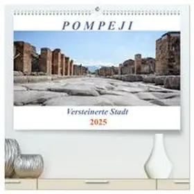 CALVENDO / Müller |  Versteinerte Stadt Pompeji (hochwertiger Premium Wandkalender 2025 DIN A2 quer), Kunstdruck in Hochglanz | Sonstiges |  Sack Fachmedien