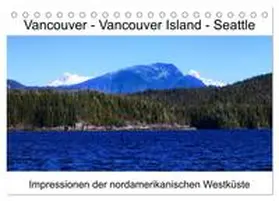 CALVENDO / Eberschulz |  Vancouver - Vancouver Island - Seattle (Tischkalender 2025 DIN A5 quer), CALVENDO Monatskalender | Sonstiges |  Sack Fachmedien