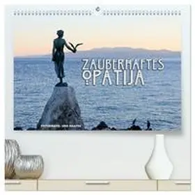 CALVENDO / Haafke |  Zauberhaftes Opatija (hochwertiger Premium Wandkalender 2025 DIN A2 quer), Kunstdruck in Hochglanz | Sonstiges |  Sack Fachmedien