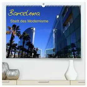 CALVENDO / Frank |  Barcelona - Stadt des Modernisme (hochwertiger Premium Wandkalender 2025 DIN A2 quer), Kunstdruck in Hochglanz | Sonstiges |  Sack Fachmedien