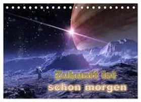 CALVENDO / Schröder |  Zukunft ist schon morgen (Tischkalender 2025 DIN A5 quer), CALVENDO Monatskalender | Sonstiges |  Sack Fachmedien