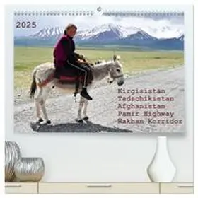 CALVENDO / Bergermann |  Kirgisistan Tadschikistan Afghanistan Pamir Highway Wakhan Korridor (hochwertiger Premium Wandkalender 2025 DIN A2 quer), Kunstdruck in Hochglanz | Sonstiges |  Sack Fachmedien