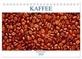 CALVENDO / Jäger |  Kaffee (Tischkalender 2025 DIN A5 quer), CALVENDO Monatskalender | Sonstiges |  Sack Fachmedien