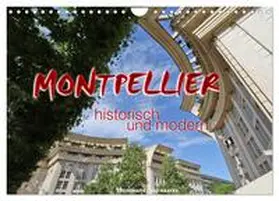 CALVENDO / Haafke |  Montpellier - historisch und modern (Wandkalender 2025 DIN A4 quer), CALVENDO Monatskalender | Sonstiges |  Sack Fachmedien