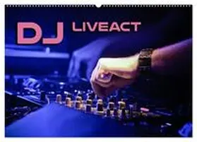 CALVENDO / Bleicher |  DJ Liveact (Wandkalender 2025 DIN A2 quer), CALVENDO Monatskalender | Sonstiges |  Sack Fachmedien