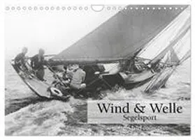 CALVENDO / bild Axel Springer Syndication GmbH |  Wind & Welle - Segelsport (Wandkalender 2025 DIN A4 quer), CALVENDO Monatskalender | Sonstiges |  Sack Fachmedien