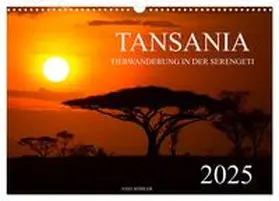 CALVENDO / Köhler |  Tansania - Tierwanderung in der Serengeti (Wandkalender 2025 DIN A3 quer), CALVENDO Monatskalender | Sonstiges |  Sack Fachmedien