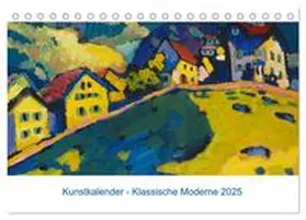 CALVENDO / Artothek |  Klassische Moderne 2025 - Mit Kunst durchs Jahr (Tischkalender 2025 DIN A5 quer), CALVENDO Monatskalender | Sonstiges |  Sack Fachmedien