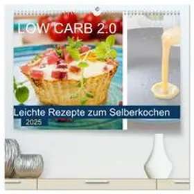 CALVENDO / Steiner |  Low Carb 2.0 - Leichte Rezepte zum Selberkochen (hochwertiger Premium Wandkalender 2025 DIN A2 quer), Kunstdruck in Hochglanz | Sonstiges |  Sack Fachmedien