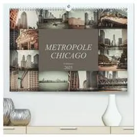 CALVENDO / Meutzner |  Metropole Chicago (hochwertiger Premium Wandkalender 2025 DIN A2 quer), Kunstdruck in Hochglanz | Sonstiges |  Sack Fachmedien