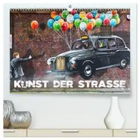 CALVENDO / Müller |  Kunst der Strasse (hochwertiger Premium Wandkalender 2025 DIN A2 quer), Kunstdruck in Hochglanz | Sonstiges |  Sack Fachmedien