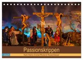 CALVENDO / Rosenbauer |  Passionskrippen (Tischkalender 2025 DIN A5 quer), CALVENDO Monatskalender | Sonstiges |  Sack Fachmedien