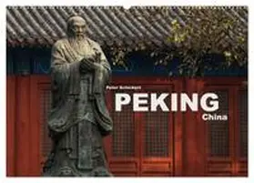 CALVENDO / Schickert |  Peking - China (Wandkalender 2025 DIN A2 quer), CALVENDO Monatskalender | Sonstiges |  Sack Fachmedien