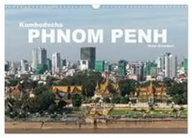 CALVENDO / Schickert |  Kambodscha - Phnom Penh (Wandkalender 2025 DIN A3 quer), CALVENDO Monatskalender | Sonstiges |  Sack Fachmedien
