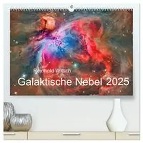 CALVENDO / Wittich |  Galaktische Nebel (hochwertiger Premium Wandkalender 2025 DIN A2 quer), Kunstdruck in Hochglanz | Sonstiges |  Sack Fachmedien
