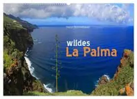 CALVENDO / Schmidbauer |  wildes La Palma (Wandkalender 2025 DIN A2 quer), CALVENDO Monatskalender | Sonstiges |  Sack Fachmedien