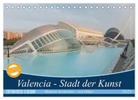 CALVENDO / Hilger |  Valencia - Stadt der Kunst (Tischkalender 2025 DIN A5 quer), CALVENDO Monatskalender | Sonstiges |  Sack Fachmedien