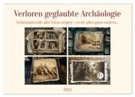 CALVENDO / Waurick |  Verloren geglaubte Archäologie (Wandkalender 2025 DIN A2 quer), CALVENDO Monatskalender | Sonstiges |  Sack Fachmedien