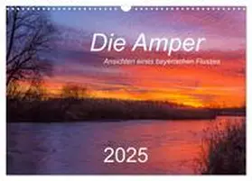Bogumil / CALVENDO |  Die Amper - Ansichten eines bayerischen Flusses (Wandkalender 2025 DIN A3 quer), CALVENDO Monatskalender | Sonstiges |  Sack Fachmedien