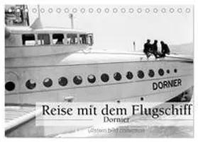 CALVENDO / bild Axel Springer Syndication GmbH |  Reise mit dem Flugschiff - Dornier (Tischkalender 2025 DIN A5 quer), CALVENDO Monatskalender | Sonstiges |  Sack Fachmedien