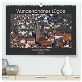 CALVENDO / Lindert-Rottke |  Wunderschönes Lügde (hochwertiger Premium Wandkalender 2025 DIN A2 quer), Kunstdruck in Hochglanz | Sonstiges |  Sack Fachmedien