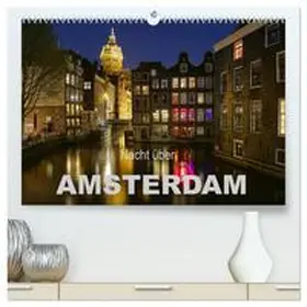 CALVENDO / Wagner |  Nacht über Amsterdam (hochwertiger Premium Wandkalender 2025 DIN A2 quer), Kunstdruck in Hochglanz | Sonstiges |  Sack Fachmedien