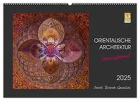 CALVENDO / Ricardo Gonzalez Photography |  Orientalische Architektur - Verzaubernd (Wandkalender 2025 DIN A2 quer), CALVENDO Monatskalender | Sonstiges |  Sack Fachmedien