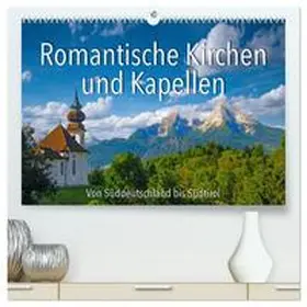 CALVENDO / Ratzer |  Romantische Kirchen und Kapellen (hochwertiger Premium Wandkalender 2025 DIN A2 quer), Kunstdruck in Hochglanz | Sonstiges |  Sack Fachmedien