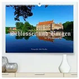 CALVENDO / Haafke |  Schlösser und Burgen in Dänemark 2025 (hochwertiger Premium Wandkalender 2025 DIN A2 quer), Kunstdruck in Hochglanz | Sonstiges |  Sack Fachmedien