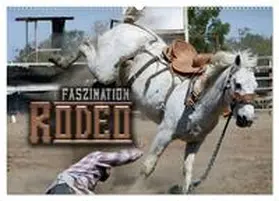 CALVENDO / Bleicher |  Faszination Rodeo (Wandkalender 2025 DIN A2 quer), CALVENDO Monatskalender | Sonstiges |  Sack Fachmedien