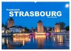 CALVENDO / Schickert |  Frankreich - Strasbourg (Wandkalender 2025 DIN A2 quer), CALVENDO Monatskalender | Sonstiges |  Sack Fachmedien