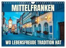 CALVENDO / Thoermer |  Mittelfranken - wo Lebensfreude Tradition hat (Wandkalender 2025 DIN A4 quer), CALVENDO Monatskalender | Sonstiges |  Sack Fachmedien