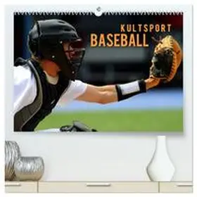 CALVENDO / Bleicher |  Kultsport Baseball (hochwertiger Premium Wandkalender 2025 DIN A2 quer), Kunstdruck in Hochglanz | Sonstiges |  Sack Fachmedien